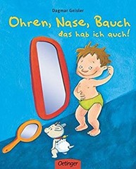 Ohren, Nase, Bauch das hab ich quch! Dagmar Geisler