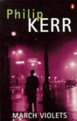 March Violets (Crime, Penguin) by Philip Kerr