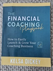 The Financial Coaching Playbook: How to – Paperback, by Dickey Kelsa – Like New