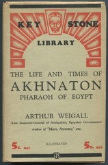 The Life and Times of Akhnaton Pharaoh of Egypt