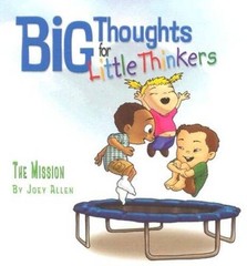 Big Thoughts For Little Thinkers: The Mission – Hardcover By Joey Allen – GOOD
