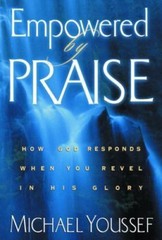 Empowered by Praise: How God Responds Wh- 1578565510, Michael Youssef, hardcover