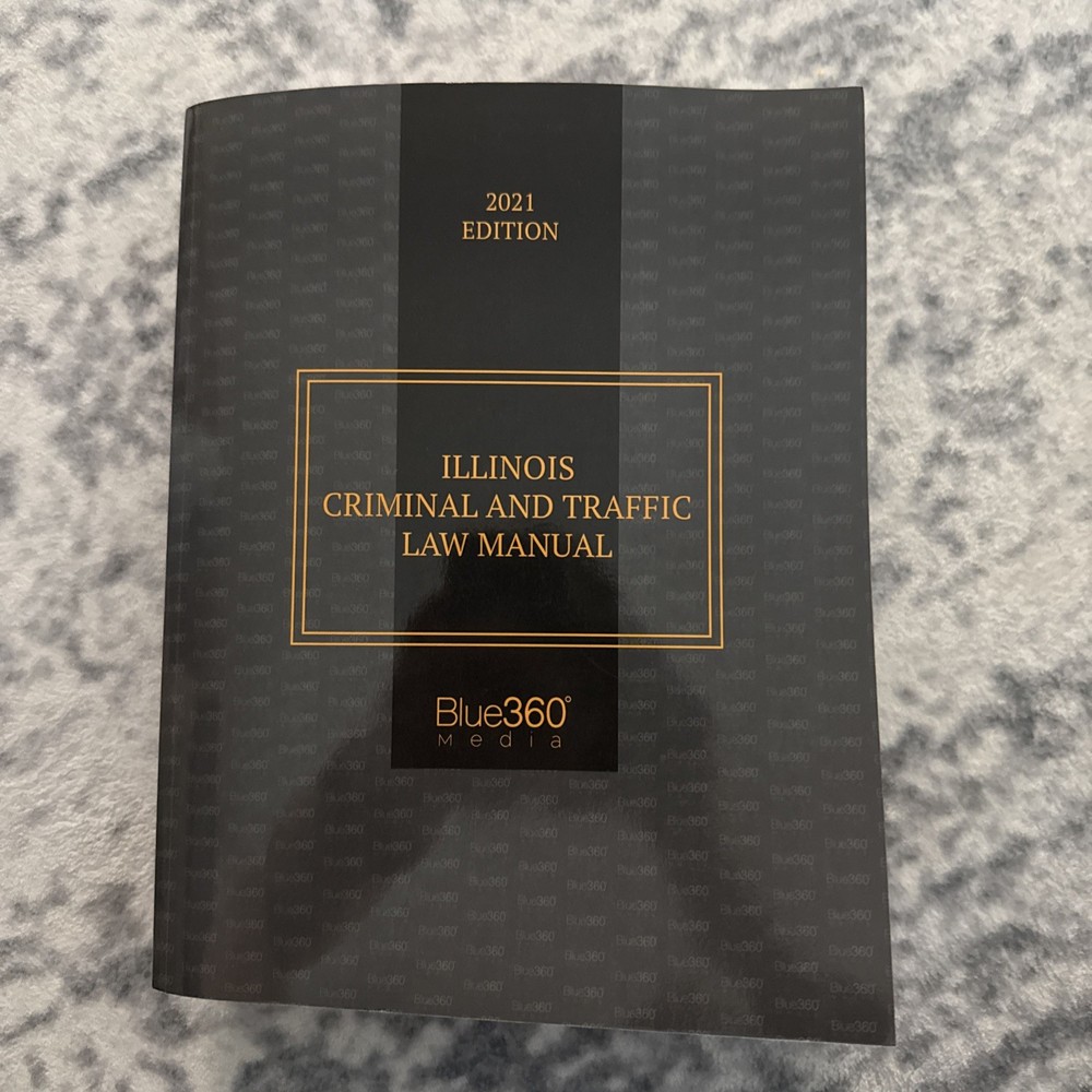 Illinois criminal Law and Traffic Manual 2021 lawyer attorney vehicle code 360