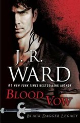 Blood Vow: Black Dagger Legacy – Hardcover By Ward, J.R. – GOOD