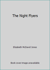 The Night Flyers by Elizabeth McDavid Jones