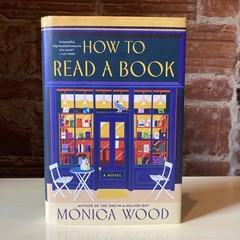 How to Read a Book: A Novel – Hardcover By Wood, Monica – Like New
