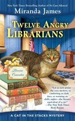 Twelve Angry Librarians (Cat in the Stacks Mystery) – James, Miranda – Accep…