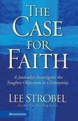 The Case for Faith by Lee Strobel