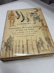 A Glossary of the Construction Decoration and Use of Arms and Armor HC 700 Pages