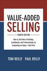 Value- Added Selling , Fourth Edition: How to Sell More Profitably, – VERY GOOD