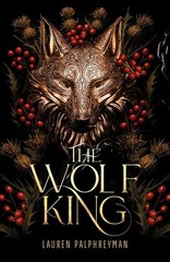 The Wolf King by Lauren Palphreyman NEW Paperback