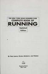 The New York Road Runners Club Complete Book of Running by Fred Lebow,Gloria Ave