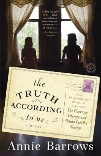 The Truth According to Us: A Novel – Paperback By Barrows, Annie – GOOD