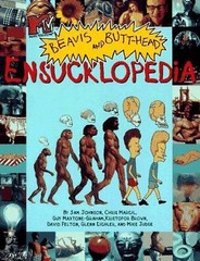 MTV’s Beavis and Butthead’s Ensucklopedia by Judge, Mike