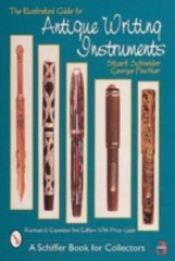 The Illustrated Guide to Antique Writing Instruments by Schneider, Stuart