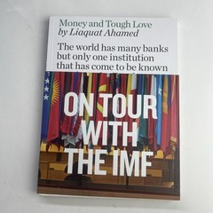 Money And Tough Love by Liaquat Ahamed 2014 On Tour With The IMF