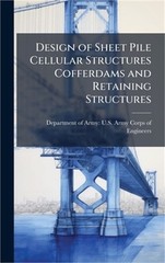 Design of Sheet Pile Cellular Structures Cofferdams and Retaining Structures (Ha