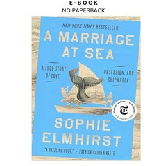 A Marriage at Sea: A True Story of Love, Obsess, Sophie Elmhirst 2025