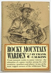 Rocky Mountain Warden By Frank Calkins 1970 First Edition 268 Pages Very Good