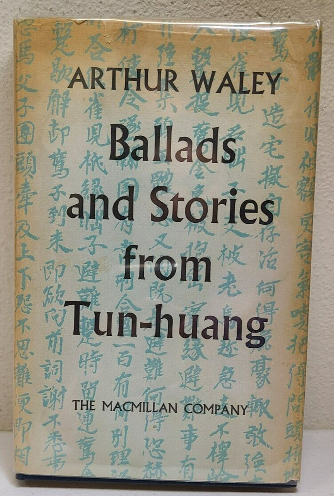 Arthur Waley Ballads and Stories From Tun-huang HC Book DJ 1960 Macmillan