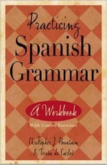 Practicing Spanish Grammar: A Workbook with Graded Exercises