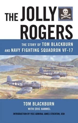 The Jolly Rogers: The Story of Tom Blackburn And Navy Fighting Squadron VF-1…