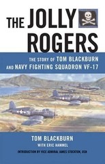 The Jolly Rogers: The Story of Tom Blackburn And Navy Fighting Squadron VF-1…