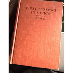First Lessons in Civics By Forman S.E Forman First Edition Extremely Rare