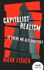 Capitalist Realism: Is There No – Paperback, by Fisher Mark – Very Good