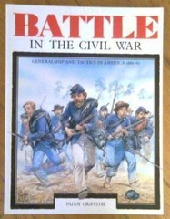 Battle in the Civil War: Generalship and Tactics in America, 1861-65 – VERY GOOD