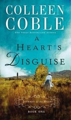 A Heart’s Disguise by Colleen Coble (Journey of the Heart #1) EE 7072