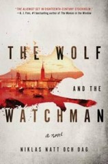 The Wolf and the Watchman: A Novel – Hardcover By Natt och Dag, Niklas – GOOD