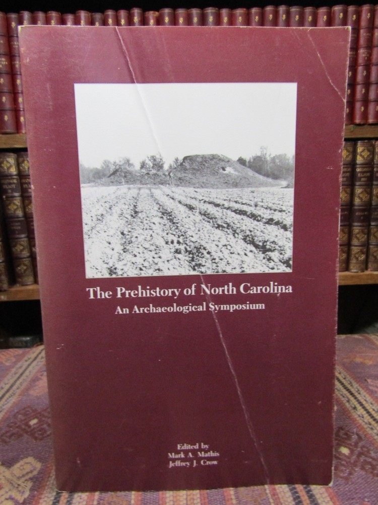2000 Mathis THE PREHISTORY OF NORTH CAROLINA Archeology HIstory Indian Artifacts