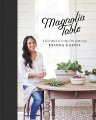 Magnolia Table: A Collection of Recipes for Gathering by Joanna Gaines: Used
