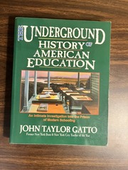The Underground History of American Education: A School Teacher’s Investigation