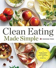 Clean Eating Made Simple: A Healthy – Hardcover, by Rockridge Press – Very Good