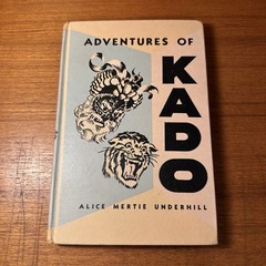 Adventures Of Kado By Alice Underhill -Pacific Press 1953 Illustrated Hardcover