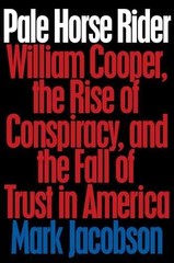 Pale Horse Rider: William Cooper, the – Hardcover, by Jacobson Mark – Good b