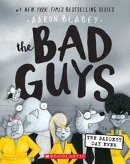 The Bad Guys in the Baddest Day Ever; The B- paperback, Aaron Blabey, 1338305840