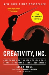 Creativity, Inc. (The Expanded Edition): Overcoming the Unseen Forces That S…