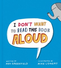 I Don’t Want to Read This Book Aloud – hardcover Lowery, Mike|Greenfield, Ma…