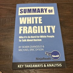 Summary of White Fragility by Robin DiAngelo and Michael Eric Dyson (2019)