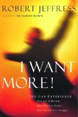 I Want More! – Hardcover By Jeffress, Robert – VERY GOOD