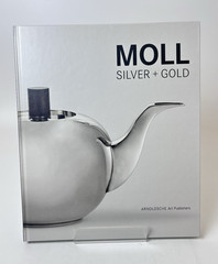 Moll : Silver + Gold; by Spielmann & Weber-Stöber; Arnoldsche Art Publishers; HC