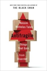 Antifragile: Things That Gain from Disorder by Nassim Nicholas Taleb: Used