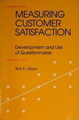 Measuring Customer Satisfaction : Development and Use of Question