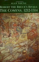 Robert the Bruce’s Rivals: The Comyns, 1212-1314