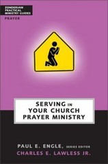Serving in Your Church Prayer Ministry by Lawless, Chuck