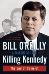 Killing Kennedy: The End of Camelot – Paperback By O’Reilly, Bill – GOOD