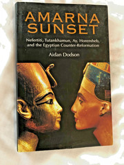 Amarna Sunset: Nefertiti, Tutankhamun, Ay, Horemheb…2009 1ST ED ILLUS. HB/DJ